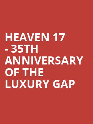 Heaven 17 - 35th Anniversary of The Luxury Gap at O2 Shepherds Bush Empire